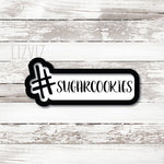 Hashtag plaque Cookie Cutter. Longer Option.