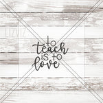 To Teach is to Love Stencil