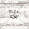 Thank You For Keeping me on Target Stencil