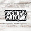 You're My Valentine Cookie Cutter.