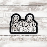 Bachelorette Party Cookie Cutter. Bach that Ass up