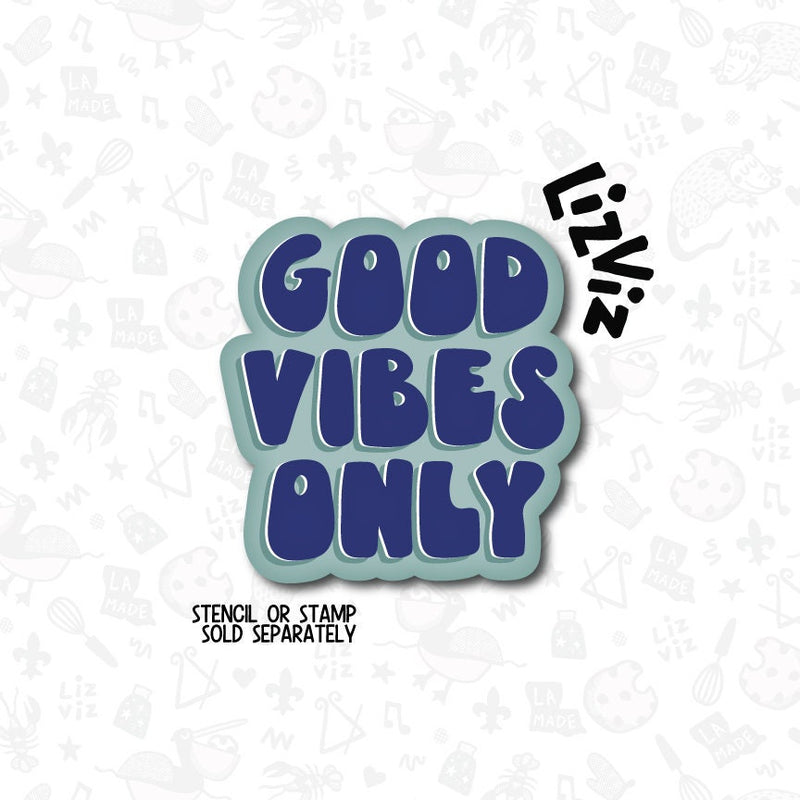 Good Vibes Only Cookie Cutter.