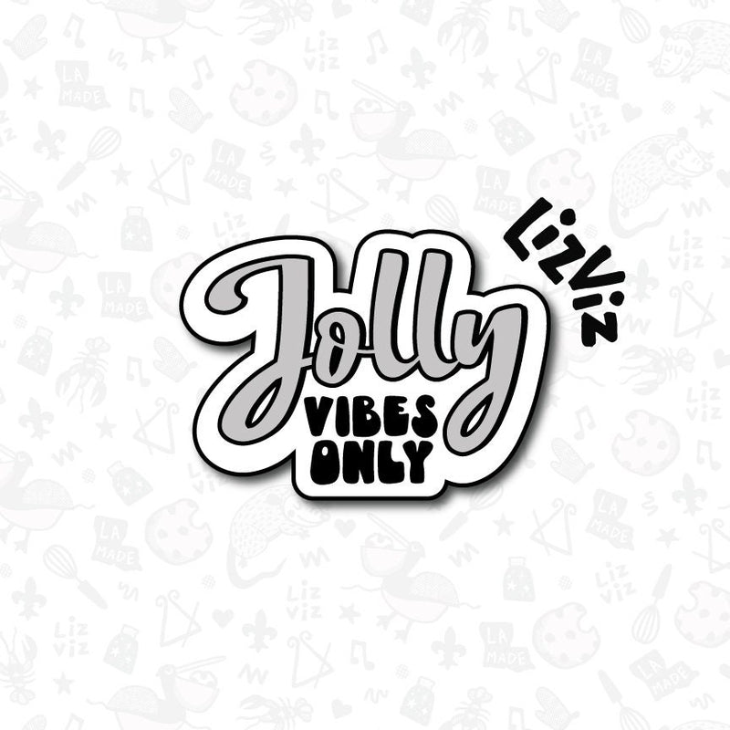 Jolly Vibes Only Cookie Cutter.