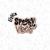 spooky vibes cookie cutter with stencil or embosser option